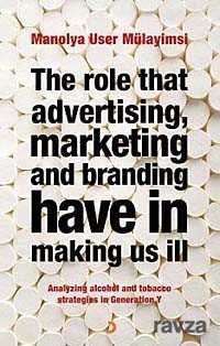 The Role That Advertising Marketing Ant Branding Have in Making Us İll - 1