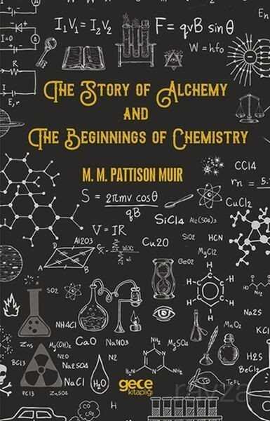 The Story Of Alchemy And The Beginnings Of Chemistry - 1