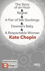 The Story of an Hour- Regret- A Pair of Silk Stockings- Desiree's Baby- A Respectable Woman/ İngiliz - Gece Kitaplığı