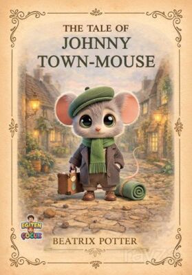 The Tale of Johnny Town-Mouse - 1