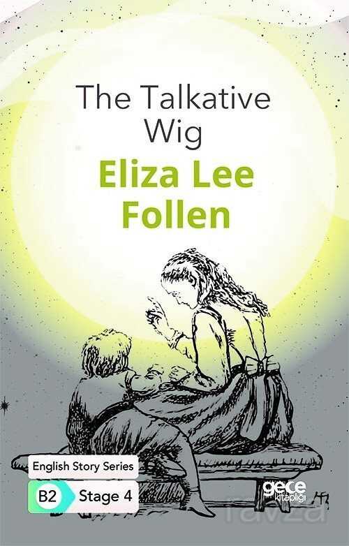 The Talkative Wig/ İngilizce Hikayeler B2 Stage 4 - Gece Kitaplığı
