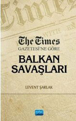 The Times Gazetesi'ne Göre Balkan Savaşları - Nobel Yayın Dağıtım