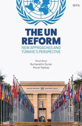 The UN Reform New Approaches and Türkiye's Perspective - Seta Yayınları