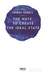 The Ways To Create The Ideal State - Gece Kitaplığı