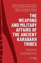 The Weapons And Military Affairs Of The Ancient Karabakh Tribes - Kültür Ajans
