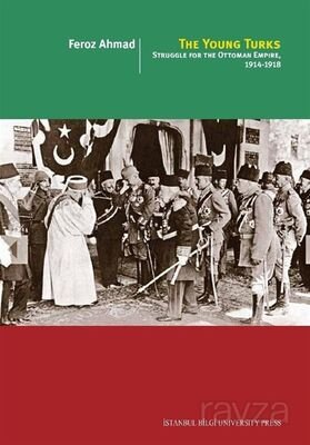 The Young Turks: Struggle For The Ottoman Empire 1914-1918 - 1