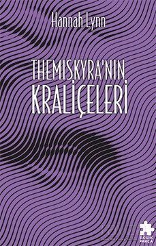 Themiscyra'nin Krali?c¸eleri? / Yunan Kadınları Serisi 3 - 1