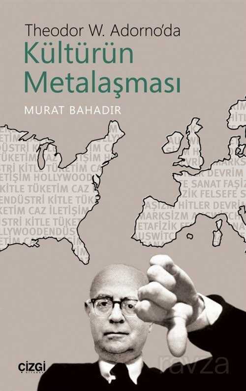 Theodor W. Adorno'da Kültürün Metalaşması - Çizgi Kitabevi