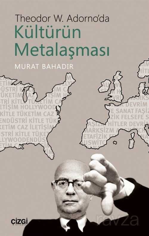 Theodor W. Adorno'da Kültürün Metalaşması - 1