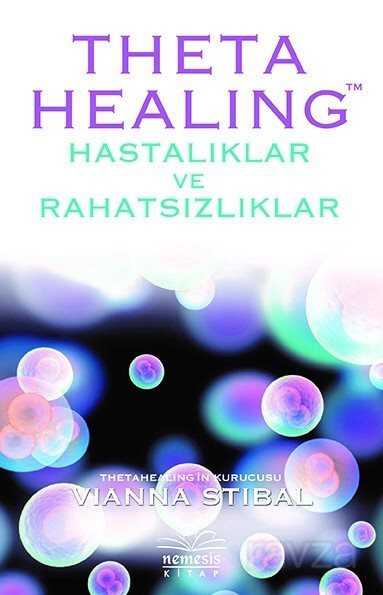 Theta Healing-Hastalıklar ve Rahatsızlıklar - Nemesis Kitap
