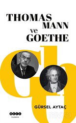 Thomas Mann ve Goethe - Hece Yayınları