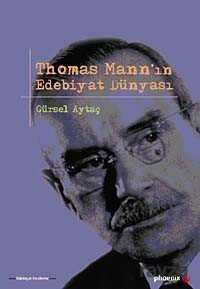 Thomas Mann'ın Edebiyat Dünyası - 1