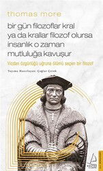Thomas More - Bir Gün Filozoflar Kral Ya Da Krallar Filozof Olursa İnsanlık O Zaman Mutluluğa Kavuşu - Destek Yayınları