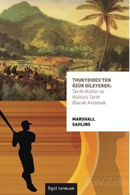 Thukydides'ten Özür Dileyerek / Tarihi Kültür ve Kültürü Tarih Olarak Anla-mak - 1