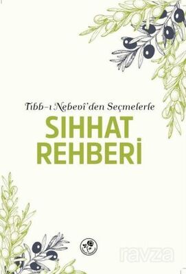 Tıbb-ı Nebevî'den Seçmelerle Sıhhat Rehberi - 1