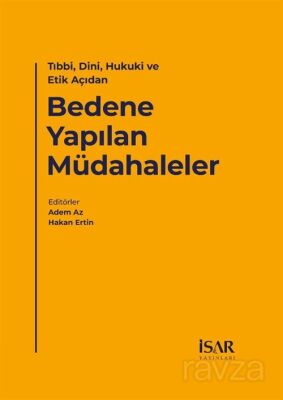 Tıbbi, Dini, Hukuki ve Etik Açıdan Bedene Yapılan Müdahaleler - 1