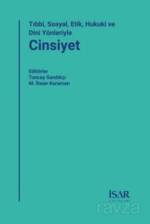Tıbbi, Sosyal, Etik, Hukuki ve Dini Yönleriyle Cinsiyet - İSAR (İst. Araştırma ve Eğitim Vakfı Yay.)
