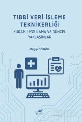 Tıbbi Veri İşleme Teknikerliği Kuram, Uygulama ve Güncel Yaklaşımlar - 1