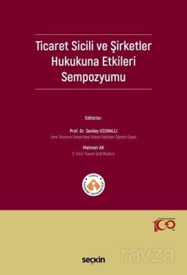Ticaret Sicili ve Şirketler Hukukuna Etkileri Sempozyumu - 1