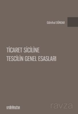 Ticaret Siciline Tescilin Genel Esasları - 1