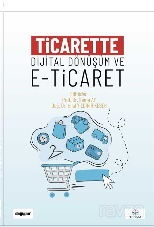 Ticarette Dijital Dönüşüm ve E-Ticaret - Değişim Yayınları