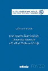 Ticari İfadelerin İfade Özgürlüğü Kapsamında Korunması: ABD Yüksek Mahkemesi Örneği İstanbul Ünivers - On İki Levha Yayıncılık