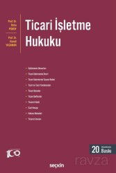 Ticari İşletme Hukuku - Seçkin Yayıncılık