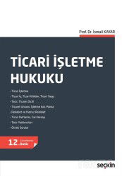 Ticari İşletme Hukuku - Seçkin Yayıncılık