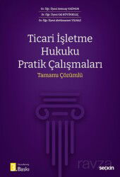 Ticari İşletme Hukuku Pratik Çalışmaları - Seçkin Yayıncılık
