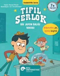 Tıfıl Şerlok / Bir Japon Balığı Vakası Dedektiflik Serisi - Koç Üniversitesi Yayınları