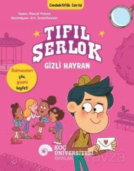 Tıfıl Şerlok / Gizli Hayran Dedektiflik Serisi - Koç Üniversitesi Yayınları