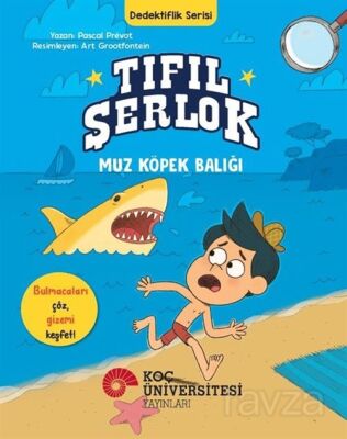 Tıfıl Şerlok / Muz Köpek Balığı Dedektiflik Serisi - 1