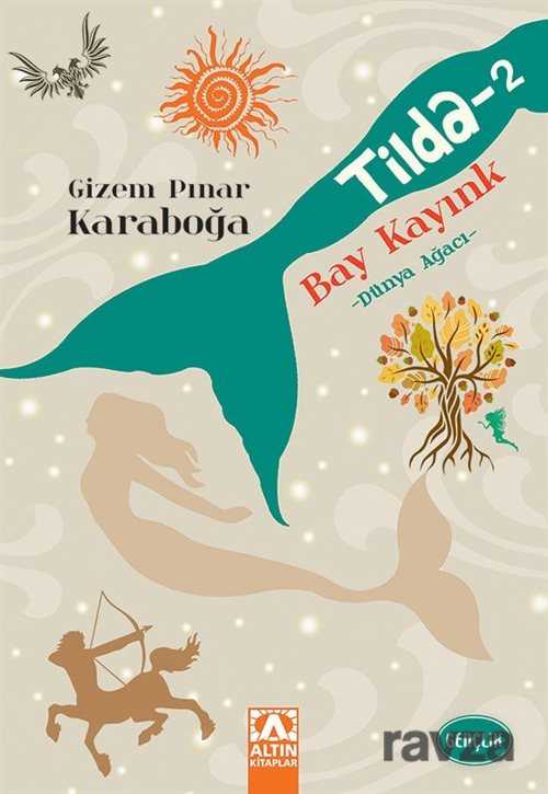Tilda -2 / Bay Kayınk - Dünya Ağacı - Altın Kitaplar