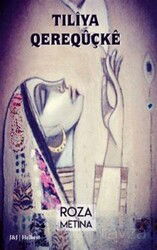 Tıliya Qereqüçke - J & J Yayınları