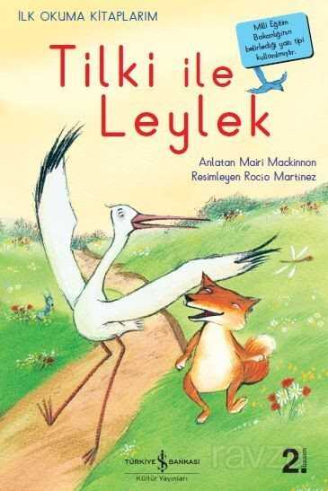 Tilki ile Leylek (Ciltli) / İlk Okuma Kitaplarım - İş Bankası Yayınları