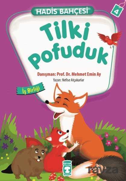 Tilki Pofuduk - İş Birliği / Hadis Bahçesi 4 - Timaş Çocuk Yayınları
