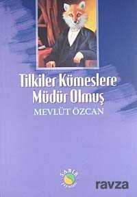 Tilkiler Kümeslere Müdür Olmuş - Sabır Yayınları