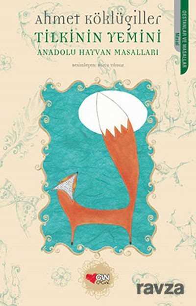 Tilkinin Yemini / Anadolu Hayvan Masalları - Can Çocuk Yayınları