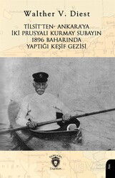Tilsit'ten- Ankara'yaİki Prusyalı Kurmay Subayın 1896 Baharında Yaptığı Keşif Gezisi - Dorlion Yayınevi