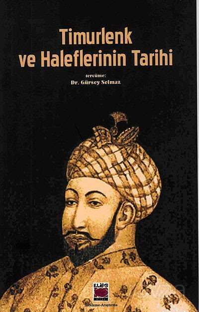 Timurlenk ve Haleflerinin Tarihi - 1