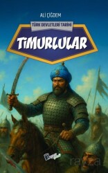 Timurlular / Türk Devletleri Tarihi - Lopus Kitap