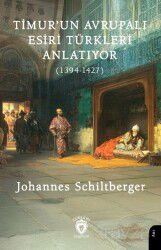 Timur'un Avrupalı Esiri Türkleri Anlatıyor (1394-1427) - Dorlion Yayınevi