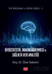 Tıp Bilişimi ve Yapay Zeka: Biyoistatistik, Makine Öğrenmesi ve Sağlıkta Veri Analitiği - Nobel Bilimsel