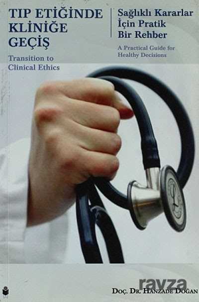 Tıp Etiğinde Kliniğe Geçiş - Yüce Yayınları