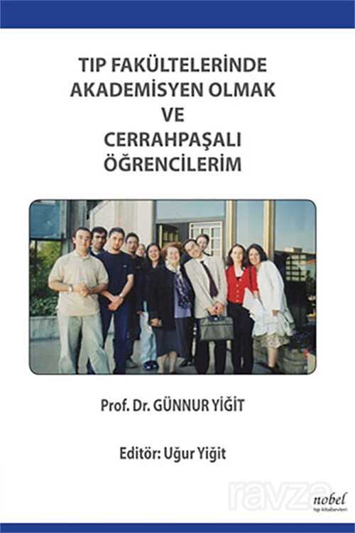 Tıp Fakültelerinde Akademisyen Olmak ve Cerrahpaşalı Öğrencilerim - Nobel Tıp Kitabevleri