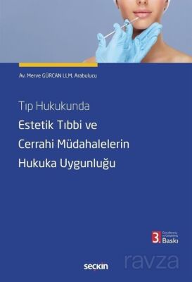Tıp Hukukunda Estetik Tıbbi ve Cerrahi Müdahalelerin Hukuka Uygunluğu - 1