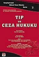 Tıp ve Ceza Hukuku / Karşılaştırmalı Güncel Ceza Hukuku Serisi 2 - 1