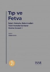 Tıp ve Fetva Tıbbi Konularda Fetva Verirken Bilgi Edinme Usulleri - İSAR (İst. Araştırma ve Eğitim Vakfı Yay.)