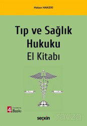 Tıp ve Sağlık Hukuku El Kitabı - Seçkin Yayıncılık