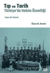 Tıp ve Tarih: Türkiye'de Hekim Öznelliği - Notabene Yayınları